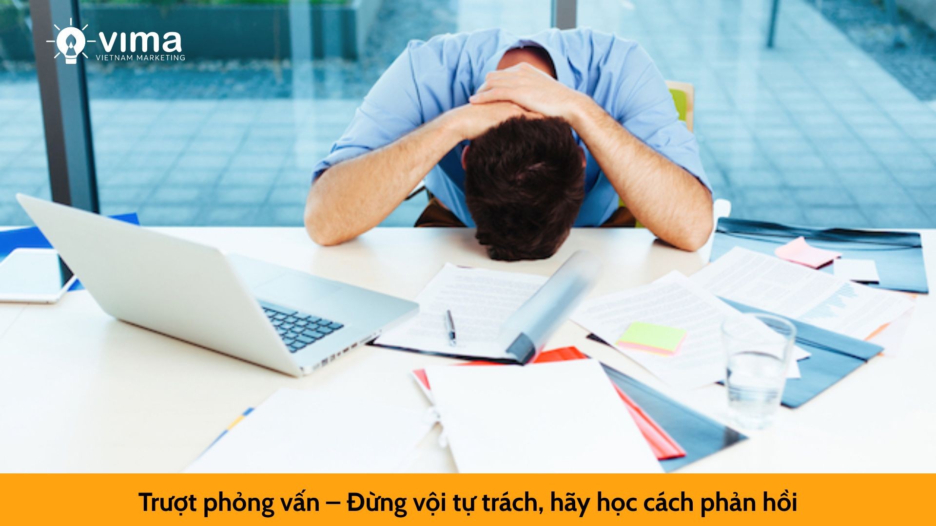 Trượt phỏng vấn – Đừng vội tự trách, hãy học cách phản hồi